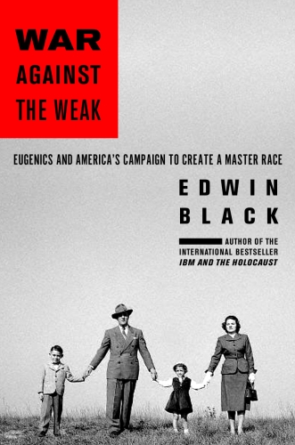 War Against the Weak / Edwin Black